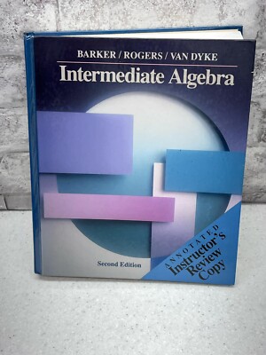 Intermediate Algebra Annotated Instructors Ed, Barker, Rogers, Van Dyke, 2nd Ed
