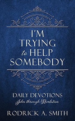 Rodrick A Smith I'm Trying to Help Somebody (Taschenbuch)