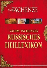 Vadim Tschenzes russisches Heillexikon ~ Vadim Tschenze ~  9783898453233