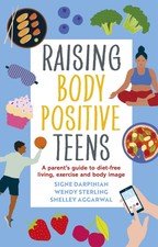 Raising Body Positive Teens: A Parent s Guide...