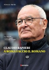Claudio Ranieri. A Roma faccio il romano [Paperback] [Jul 22, 2025] Nardo, Aless