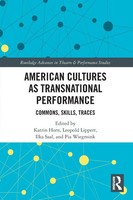 American Cultures As Transnational Performance Commons, Skills, Traces Buch 2023