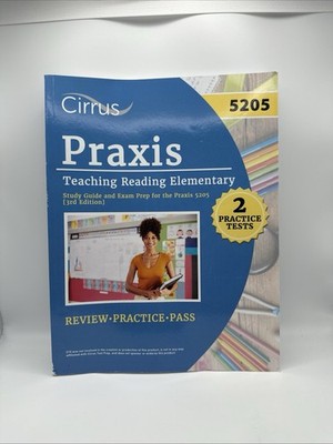 Praxis Teaching Reading Elementary 5205 Study Guide: 2 Practice Tests and Exam