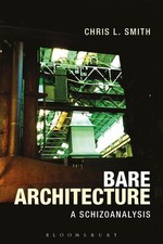 Bare Architecture: A Schizoanalysis by Chris L. Smith (English) Hardcover Book