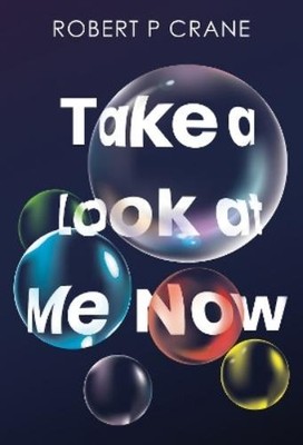 Robert P Crane Take a Look at Me Now (Taschenbuch)