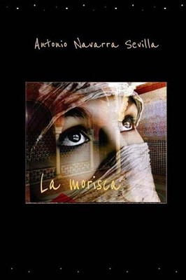 La morisca by Antonio Navarra Sevilla (Spanish) Paperback Book