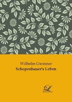 Schopenhauer's Leben Wilhelm Gwinner