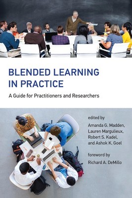 Blended Learning in Practice: A Guide for Practitioners and Researchers (Mit Pre