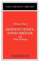 Death In Venice, Tonio Kroger, And Other Writings | Thomas Mann | Mann (U. A.)