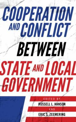 Cooperation and Conflict between State and Local Government by Hanson, Russell