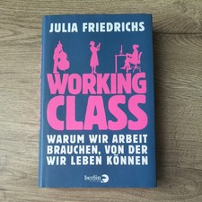 Working Class: Warum wir Arbeit brauchen, von...