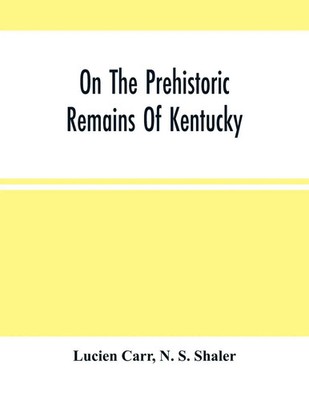 Lucien Carr | On The Prehistoric Remains Of Kentucky | Taschenbuch | Englisch