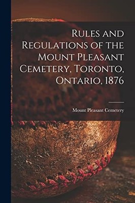 Regeln und Vorschriften des Mount Pleasant Cemetery, T - NEU Ont Mount Plea 2