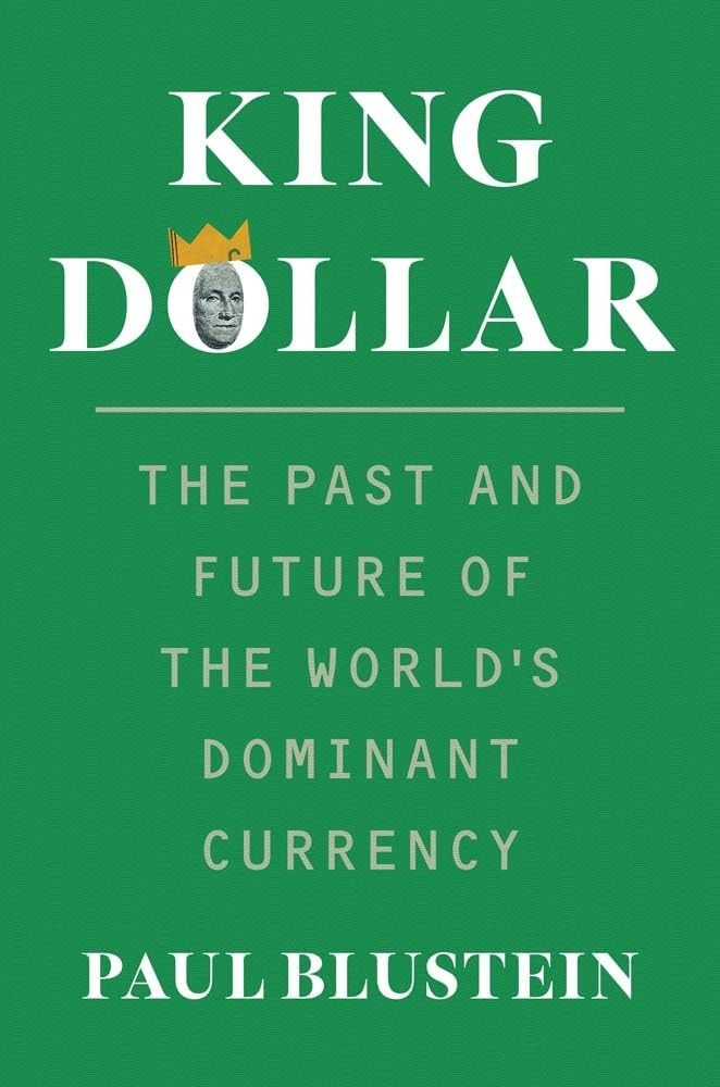 Yale University Press King Dollar: The Past And Future Of The World's Dominant Currency - Image 3