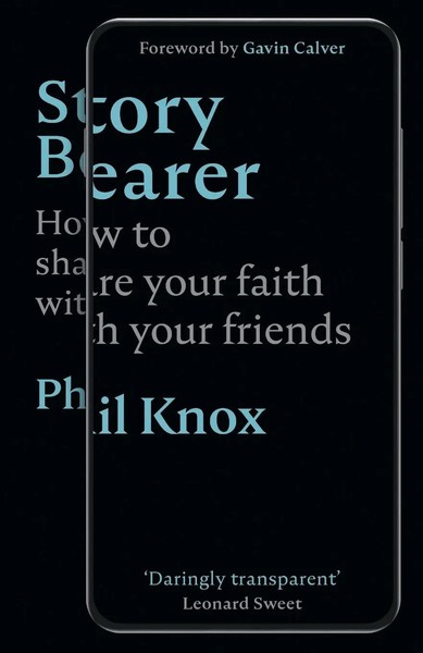 Story Bearer How To Share Your Faith With Your Friends Phil Knox Taschenbuch Ivp-image