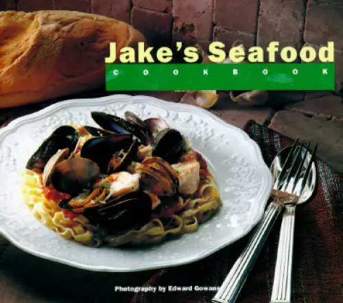 Jake's Seafood Cookbook - Paperback By the Chefs at Jake's - GOOD