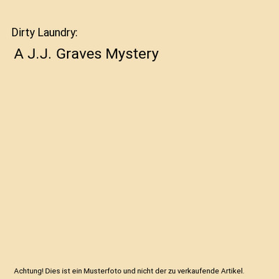 Dirty Laundry: A J.J. Graves Mystery, Liliana Hart