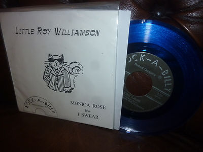 Little Roy Williamson. Monica Rose, I Swear, Rock-A-Billy Records Blue Vinyl 7''