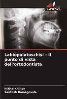 Labiopalatoschisi - Il Punto Di Vista Dell'ortodontista Nikita Khillon