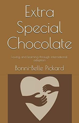 Extra Special Chocolate: Loving and learning through internation