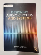 Designing Audio Circuits and Systems by Bob Cordell (Paperback)