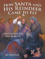 How Santa And His Reindeer Came To Fly Jg Matyas Taschenbuch Englisch 2019
