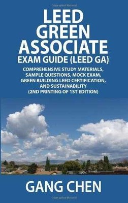 Leed GA Exam Guide: A Must-Have for the - Paperback, by Chen Gang - Very Good