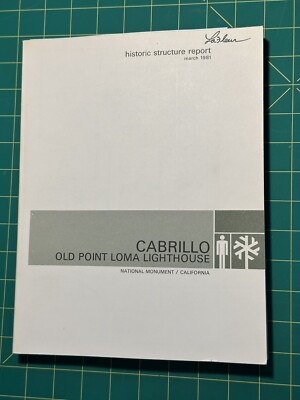 Cabrillo Old Point Loma Lighthouse - historic structure report march 1981