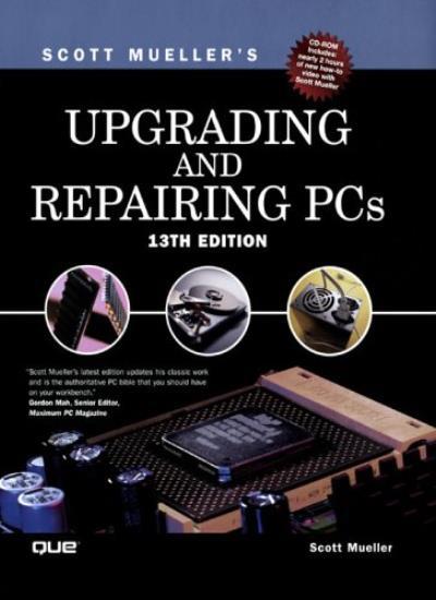 Upgrading and Repairing PCs (Upgrading & repairing) By Scott M. Mueller