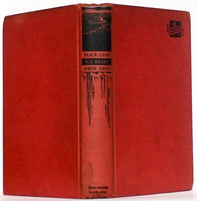 H. C. BAILEY: BLACK LAND WHITE LAND DOUBLEDAY 1st (1937)   Reggie Fortune  novel