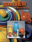 Collector's Encyclopedia of Bauer Pottery: Identification and Values by Chipman