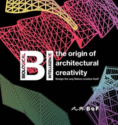 Bi: The Origin of Architectural Creativity / Design the Way Nature Creates: New
