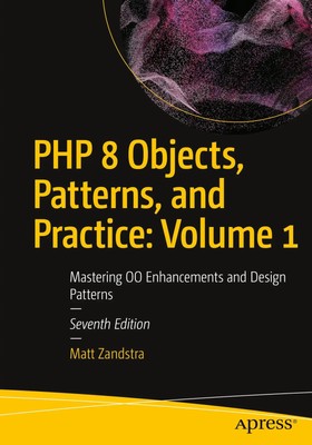PHP 8 Objects, Patterns, and Practice: Volume 1 Matt Zandstra Taschenbuch xxii