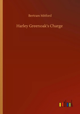 Bertram Mitford | Harley Greenoak's Charge | Taschenbuch | Englisch (2020)
