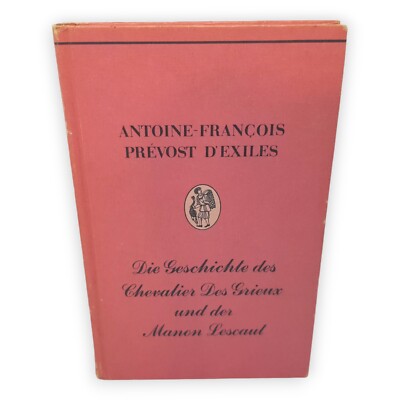 Die Geschichte des Chevalier des Grieux und der Manon Lescaut Prevost D Exiles