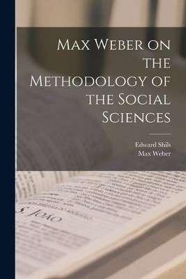 Max Weber Edwar Max Weber on the Methodology of the Soci (Paperback) (UK IMPORT)