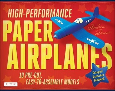High-Performance Paper Airplanes Kit: 10 Pre-Cut, Easy-To-Assemble Models: Kit w
