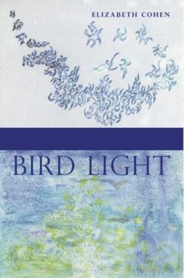 Bird Light - 0996523197, paperback, Elizabeth Cohen, new