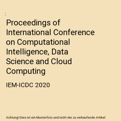 Proceedings of International Conference on Computational Intelligence, Data Scie