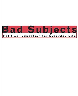 Bad Subjects: Political Education for Everyday Life (Cultural Fr
