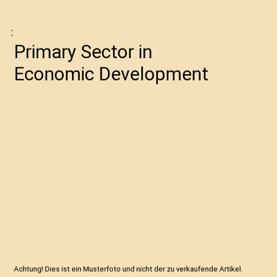 Primary Sector in Economic Development