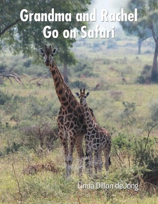 Linda Dillon Dejong | Grandma and Rachel Go on Safari | Taschenbuch | Englisch