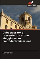 Leroy Binns | Cuba Passato E Presente: Un Arduo Viaggio Verso...