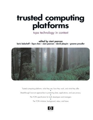 TRUSTED COMPUTING PLATFORMS: TCPA TECHNOLOGY IN CONTEXT By Siani Pearson *VG+*