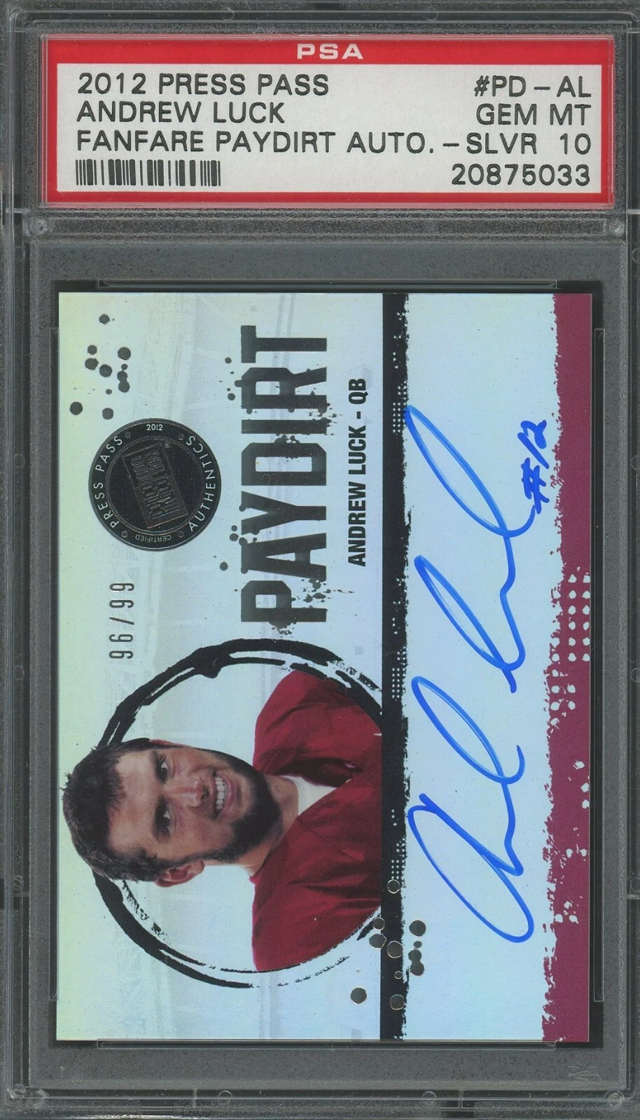 Andrew Luck Press Pass Fanfare Paydirt Autograph #PDAL Silver