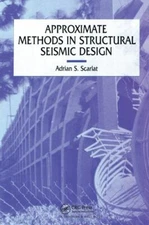 Approximate Methods in Structural Seismic Design, Paperback by Scarlat, A., B...