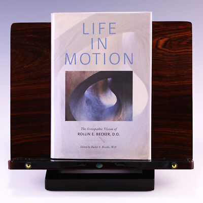 Life in Motion: The Osteopathic Vision of Rollin E. Becker; 1997