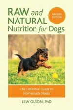 Raw and Natural Nutrition for Dogs, Revised Edition: The Definitive Guide - GOOD