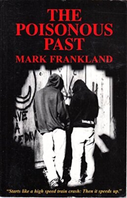 The Poisonous Past,Mark Simon Frankland