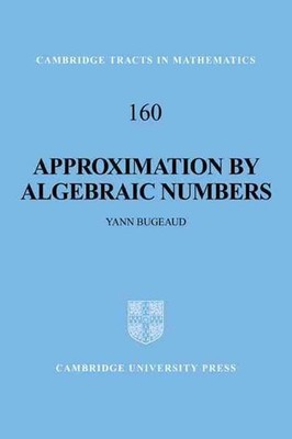 Approximation by Algebraic Numbers by Yann Bugeaud (English) Paperback Book